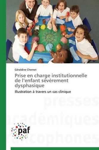 Cover image for Prise En Charge Institutionnelle de L Enfant Severement Dysphasique