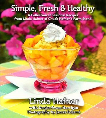 Cover image for Simple, Fresh & Healthy: A Collection of Seasonal Recipes