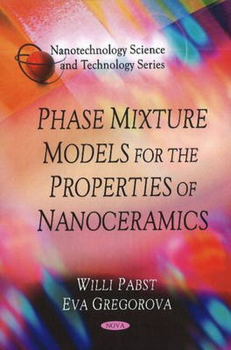 Cover image for Phase Mixture Models for the Properties of Nanoceramics