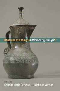 Cover image for What Kind of a Thing Is a Middle English Lyric?