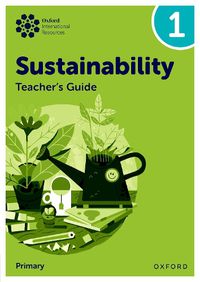 Cover image for Oxford International Sustainability: Teacher's Guide 1 (Primary)