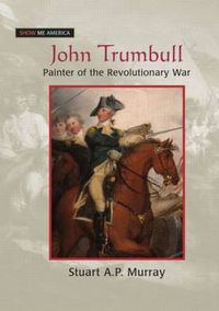 Cover image for John Trumbull: Painter of the Revolutionary War