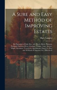 Cover image for A Sure and Easy Method of Improving Estates