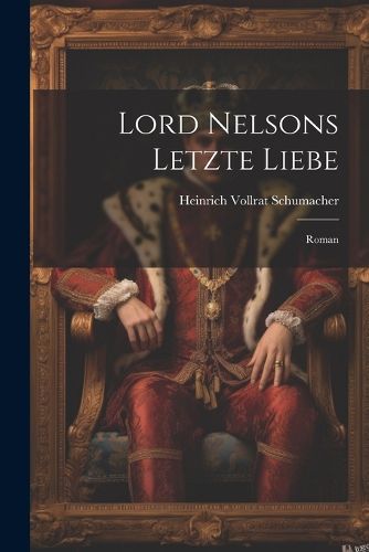 Cover image for Lord Nelsons Letzte Liebe