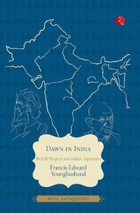 Cover image for Dawn in India: British Purpose and Indian Inspiration