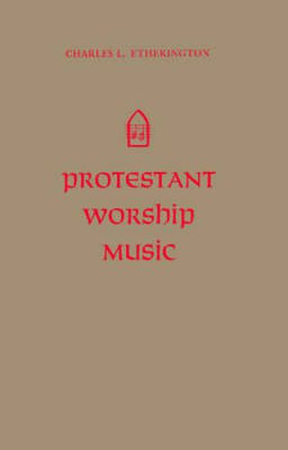 Cover image for Protestant Worship Music: Its History and Practice