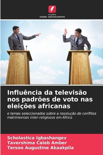 Cover image for Influencia da televisao nos padroes de voto nas eleicoes africanas