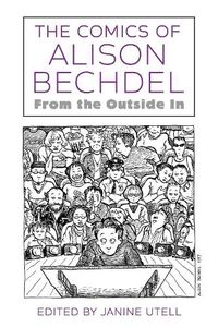 Cover image for The Comics of Alison Bechdel: From the Outside In