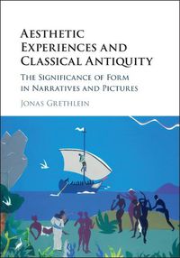 Cover image for Aesthetic Experiences and Classical Antiquity: The Significance of Form in Narratives and Pictures