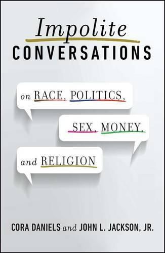 Cover image for Impolite Conversations: On Race, Politics, Sex, Money, and Religion