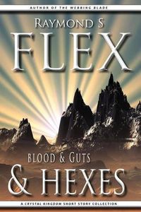 Cover image for Blood & Guts & Hexes: A Crystal Kingdom Short Story Collection