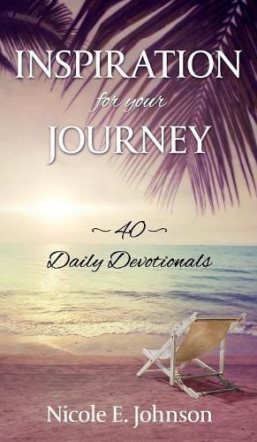 Cover image for Inspiration for your Journey: 40 Daily Devotionals