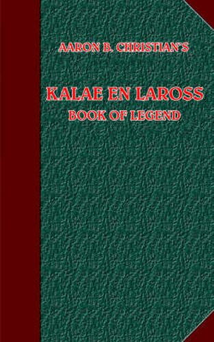 Cover image for Kalae En Laross: Book of Legend