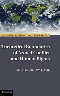 Cover image for Theoretical Boundaries of Armed Conflict and Human Rights