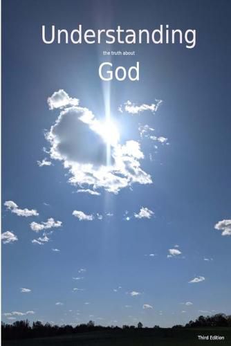 Cover image for Understanding The Truth About God