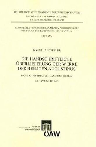 Cover image for Die Handschriftliche Uberlieferung Der Werke Des Heiligen Augustinus: Band 10/1: Ostdeutschland/Berlin Werkverzeichnis Band 10/2: Ostdeutschland/Berlin Verzeichnis Nach Bibliotheken