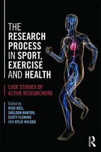 Cover image for The Research Process in Sport, Exercise and Health: Case studies of active researchers