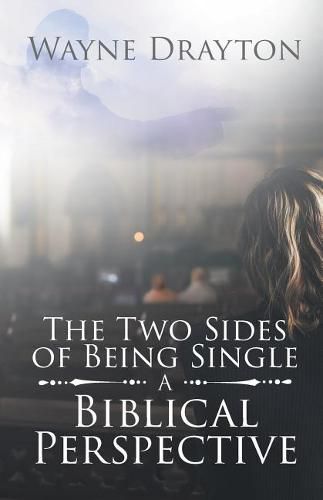Cover image for The Two Sides of Being Single: A Biblical Perspective