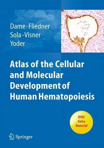 Cover image for Atlas of the Cellular and Molecular Development of Human Hematopoiesis