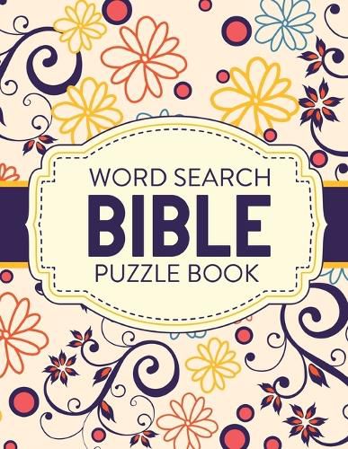 Cover image for Word Search Bible Puzzle Book: Christian Living Puzzles and Games Spiritual Growth Worship Devotion