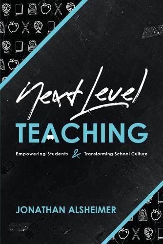 Cover image for Next-Level Teaching: Empowering Students and Transforming School Culture