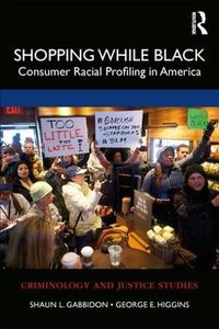 Cover image for Shopping While Black: Consumer Racial Profiling in America