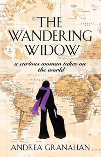 Cover image for The Wandering Widow: A curious woman takes on the world