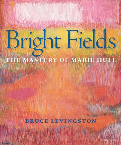 Cover image for Bright Fields: The Mastery of Marie Hull