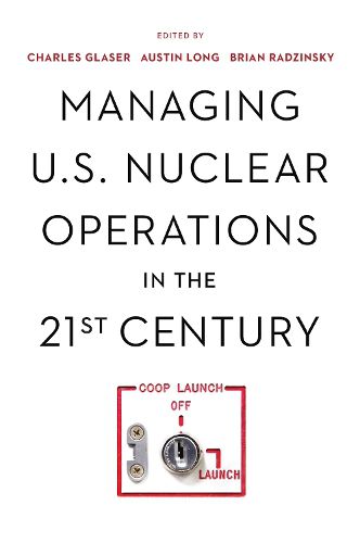 Cover image for Managing U.S. Nuclear Operations in the 21st Century