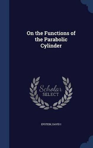 On the Functions of the Parabolic Cylinder