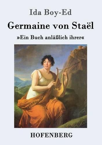 Germaine von Stael: Ein Buch anlasslich ihrer