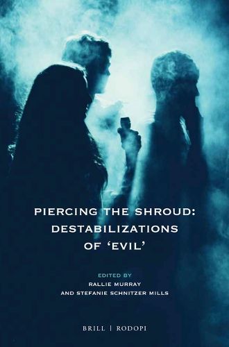 Cover image for Piercing the Shroud: Destabilizations of 'Evil