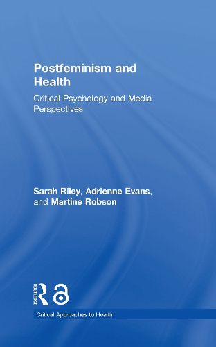 Cover image for Postfeminism and Health: Critical Psychology and Media Perspectives