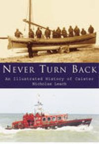 Cover image for Never Turn Back: An Illustrated History of Caister Lifeboats