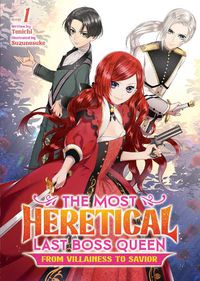 Cover image for The Most Heretical Last Boss Queen: From Villainess to Savior (Light Novel) Vol. 1