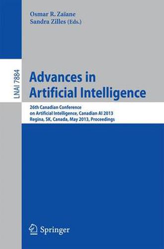 Cover image for Advances in Artificial Intelligence: 26th Canadian Conference on Artificial Intelligence, Canadian AI 2013, Regina, Canada, May 28-31, 2013. Proceedings