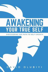 Cover image for Awakening Your True Self