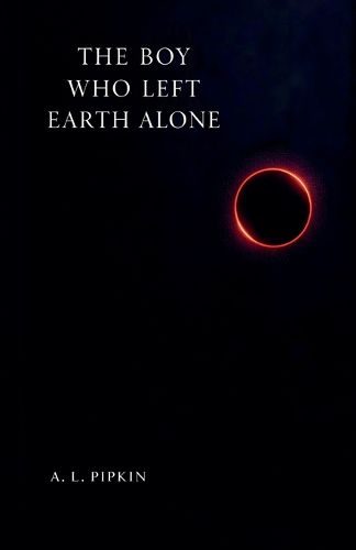 Cover image for The Boy Who Left Earth Alone