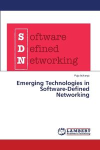 Cover image for Emerging Technologies in Software-Defined Networking