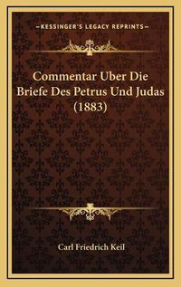 Cover image for Commentar Uber Die Briefe Des Petrus Und Judas (1883)