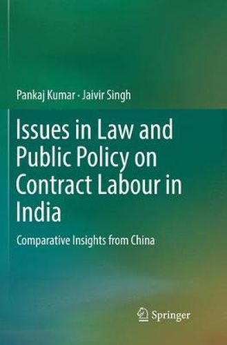 Cover image for Issues in Law and Public Policy on Contract Labour in India: Comparative Insights from China