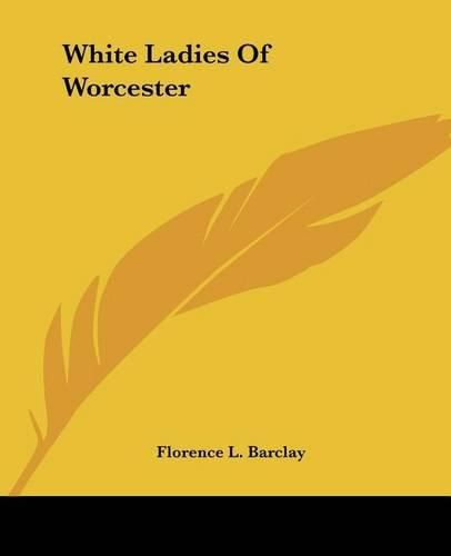 Cover image for White Ladies Of Worcester