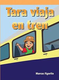 Cover image for Tara Viaja En Tren (Tara Takes the Train)