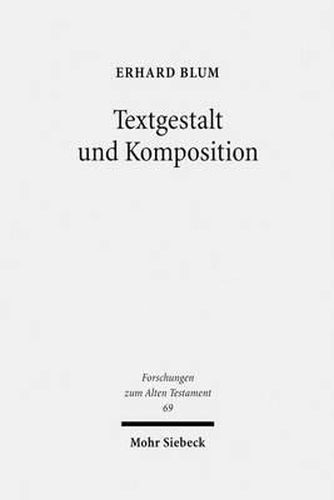 Textgestalt und Komposition: Exegetische Beitrage zu Tora und Vordere Propheten