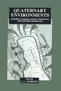 Cover image for Quaternary Environments: Eastern Canadian Arctic, Baffin Bay and Western Greenland