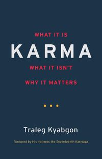 Cover image for Karma: What It Is, What It Isn't, Why It Matters