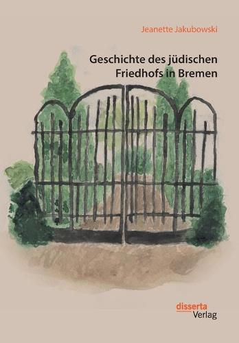 Cover image for Geschichte des judischen Friedhofs in Bremen