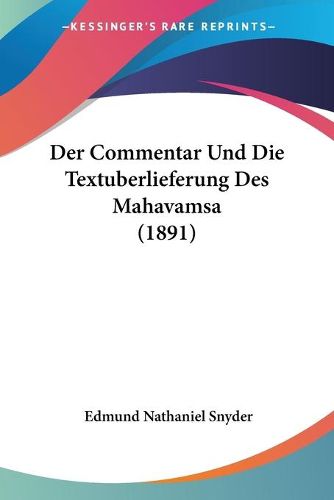 Cover image for Der Commentar Und Die Textuberlieferung Des Mahavamsa (1891)