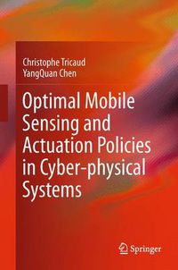 Cover image for Optimal Mobile Sensing and Actuation Policies in Cyber-physical Systems