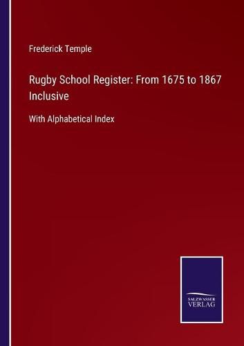 Cover image for Rugby School Register: From 1675 to 1867 Inclusive: With Alphabetical Index